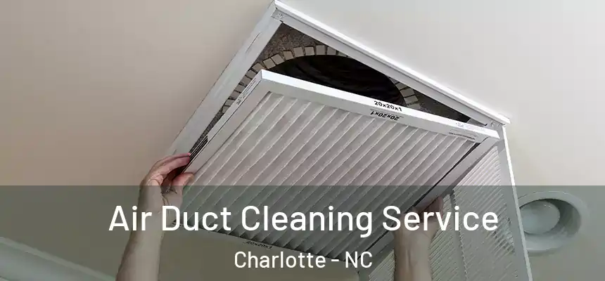 Air Duct Cleaning Service Charlotte - NC