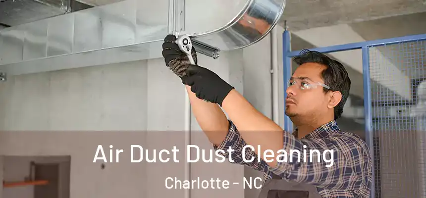  Air Duct Dust Cleaning Charlotte - NC
