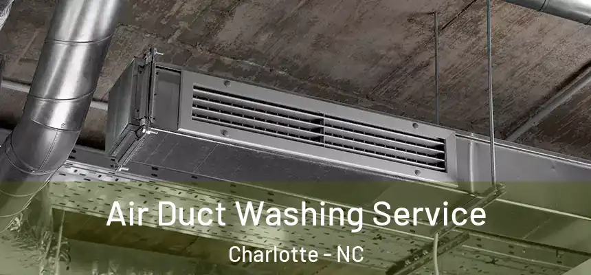 Air Duct Washing Service Charlotte - NC