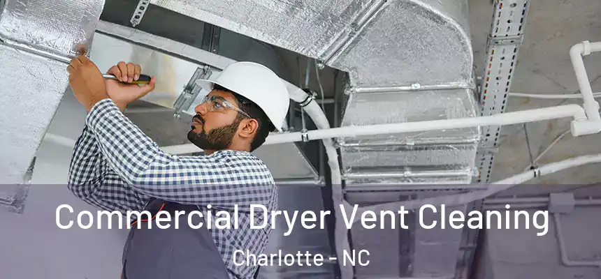  Commercial Dryer Vent Cleaning Charlotte - NC