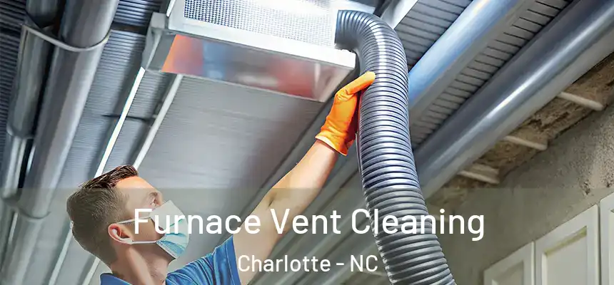 Furnace Vent Cleaning Charlotte - NC