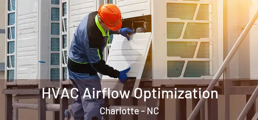  HVAC Airflow Optimization Charlotte - NC