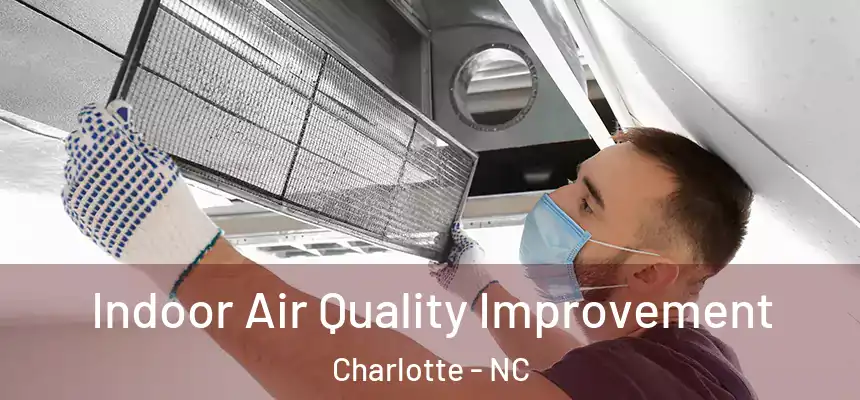 Indoor Air Quality Improvement Charlotte - NC